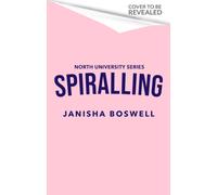 Spiralling : the addictive friends-to-lovers college romance with a hockey goalie x art student, perfect for fans of Icebreaker and The Deal.