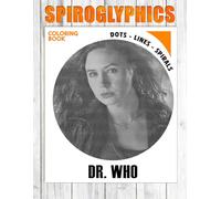 Spirals Lines and Dots Coloring Book: Spiroglyphics Coloring Book with 30+ Hidden Pictures For Relaxation & Stress Relief, Great Gift Ideas For Teens Adults