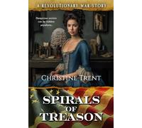 Spirals of Treason: A Revolutionary War Story