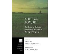 Spirit and Nature: The Study of Christian Spirituality in a Time of Ecological Urgency (Princeton Theological Monograph Series): 163