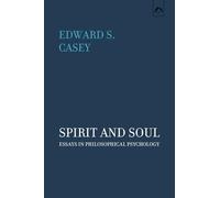 Spirit and Soul: Essays in Philosophical Psychology