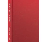 Spirit and System : Media, Intellectuals, and the Dialectic in Modern German Culture