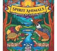 Spirit Animals: Indigenous Art Coloring Book for Kids & Adults, Mindful Coloring Pages, Stress Relief, and Relaxation