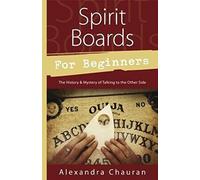 Spirit Boards for Beginners: The History & Mystery of Talking to the Other Side (Llewellyn's For Beginners)