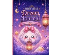 Spirit Cloud Dream Journal: A Magical Place to Write Dreams, Thoughts and Special Memories