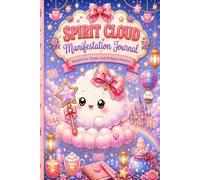 Spirit Cloud Manifestation Journal: Manifest Your Dreams Through Gratitude and Intention