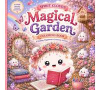 Spirit Cloud's Magical Garden: A Healing, Happiness & Creativity Journey