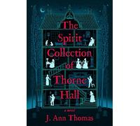 Spirit Collection of Thorne Hall, The: A Novel