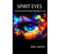 Spirit Eyes: Uncovering God's Hidden Messages for You