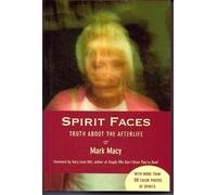 Spirit Faces: Truth About the Afterlife