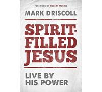 Spirit-Filled Jesus: Live by His Power