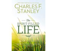Spirit-Filled Life: Discover the Joy of Surrendering to the Holy Spirit