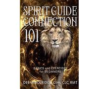 Spirit Guide Connection 101: Basics and Exercises for Beginners