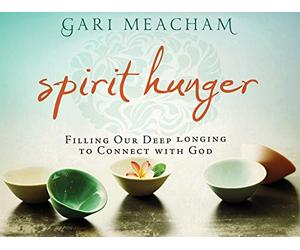 Spirit Hunger, Session 2 "Engaging God: From Longing to Prayer"