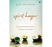 Spirit Hunger Video Study: Filling Our Deep Longing to Connect with God