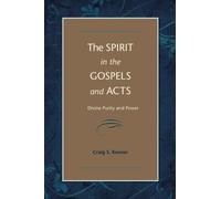 Spirit in the Gospels and Acts, The: Divine Purity and Power