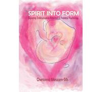 Spirit into Form: Exploring Embryological Potential and Prenatal Psychology