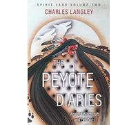 Spirit Land The Peyote Diaries of Charles Langley: Against Witchcraft and Evil Ones: 2