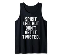 Spirit Led But Dont Get It Twisted Inspirational Faith Tank Top