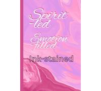 Spirit-led Emotion-filled Ink-stained: Gift Notebook Prayer Journal For Friends and Family