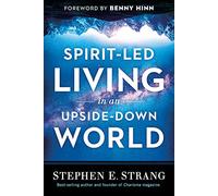 Spirit-Led Living in an Upside-Down World