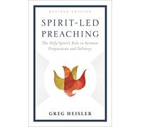 Spirit-Led Preaching: The Holy Spiritas Role in Sermon Preparation and Delivery: The Holy Spiritâs Role in Sermon Preparation and Delivery