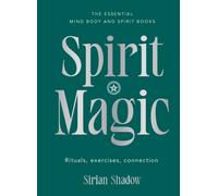 Spirit Magic : Rituals, exercises, connection