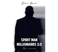 SPIRIT MAN MILLIONAIRES 2.0: The Mirror