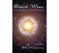 Spirit Man: The Cosmology of Rudolf Steiner