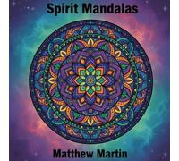 Spirit Mandalas: A Mindful Coloring Book for Inner Peace, Healing, and Relaxation