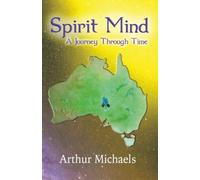 Spirit Mind: A Journey Through Time