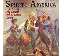 Spirit of America by US Army Old Guard Fife and Drum Corps
