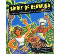 Spirit of Bermuda - Cooking with Gosling's Black Seal Rum by Edward Bottone (1998-08-02)