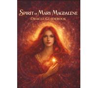 Spirit of Mary Magdalene: Oracle Guidebook (The Spirit Frequency Oracle Series)
