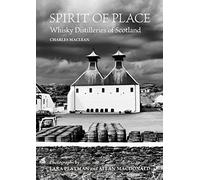 Spirit of Place: Whisky Distilleries of Scotland