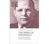 Spirit of Polyphony, The: Dietrich Bonhoeffer's Musical Pneumatology (T&T Clark New Studies in Bonhoeffer’s Theology and Ethics)