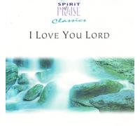 Spirit Of Praise Classics - I Love You Lord