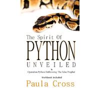 Spirit Of Python Unveiled: OPERATION PYTHON Dethroning The False Prophet
