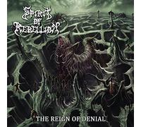 Spirit Of Rebellion - The Reign Of Denial