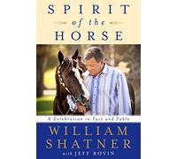 Spirit of the Horse: A Celebration in Fact and Fable