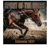 Spirit of the Horse Calendar 2027: Raw Equine Power