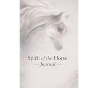 Spirit of the Horse: Lined Journal for Reflection and Personal Growth: Inspired by Strength, Freedom, and Intuition