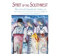 Spirit of the Southwest - The Art of Amado M. Peña, Jr.