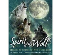 Spirit of the Wolf: Channeling the Transformative Power of Lupine Energy