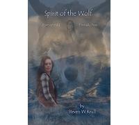 Spirit of the Wolf: Forever Wild Eternally Free (Wildlife Novels)
