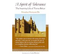 Spirit of Tolerance: The Inspiring Life of Tierno Bokar (Library of Perennial Philosophy)