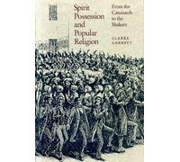 Spirit Possession and Popular Religion: From the Camisards to the Shakers