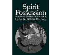Spirit Possession, Modernity and Power in Africa