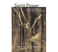 Spirit Power: Politics and Religion in Korea's American Century (Thinking from Elsewhere)