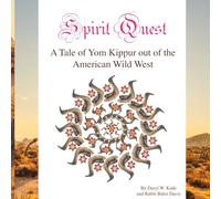 Spirit Quest: A Tale of Yom Kippur out of the American Wild West